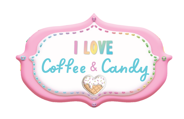 I Love Coffee & Candy